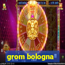 grom bologna