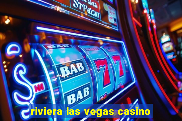 riviera las vegas casino