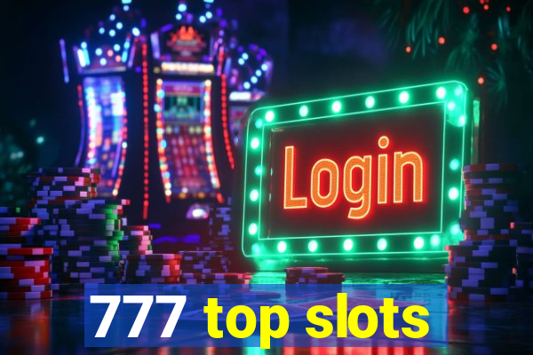 777 top slots