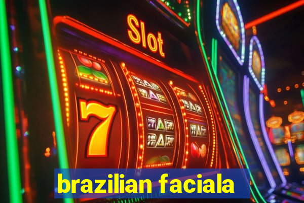 brazilian faciala