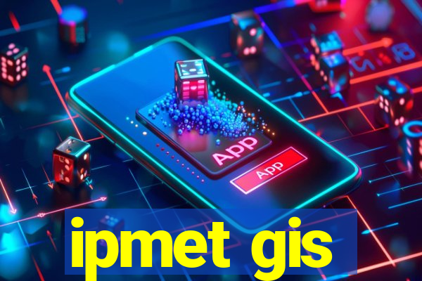 ipmet gis