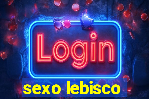 sexo lebisco