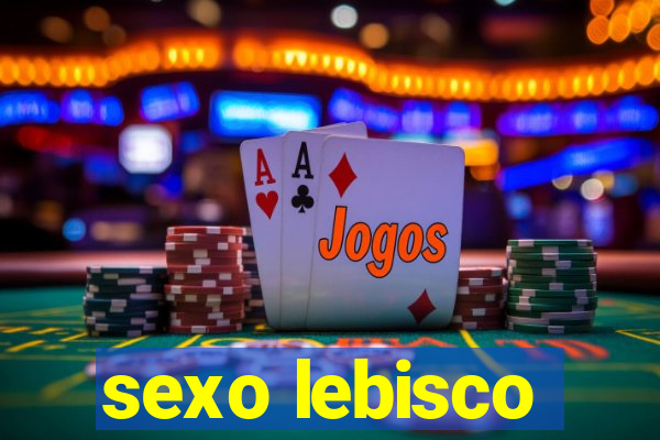 sexo lebisco