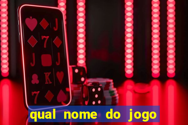 qual nome do jogo do tigre