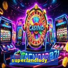 superlandlady – ganhar dinheiro paga jogando