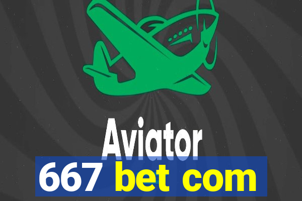 667 bet com