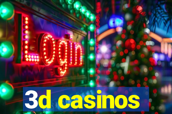 3d casinos