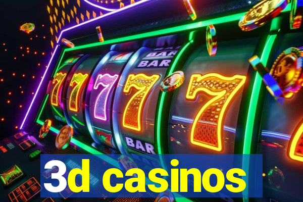 3d casinos