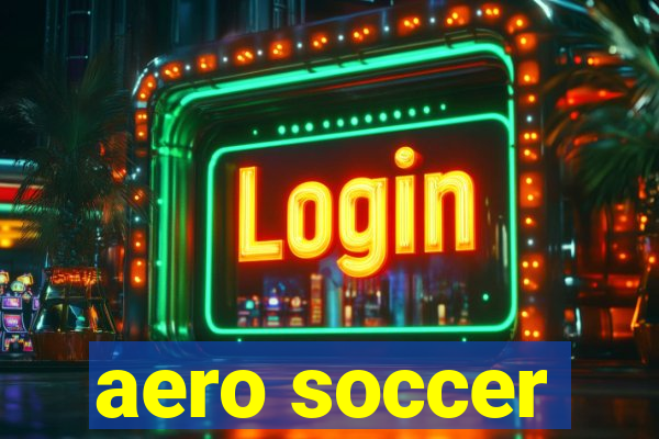 aero soccer