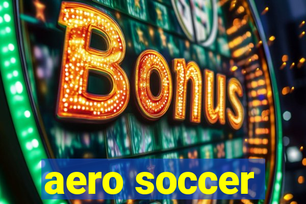 aero soccer