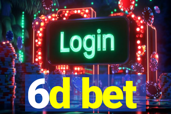 6d bet