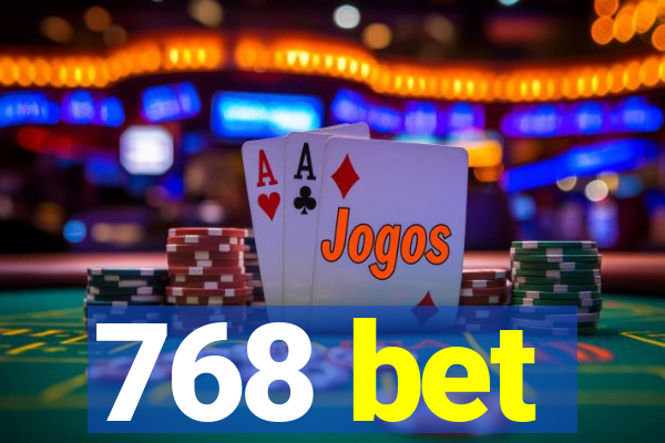 768 bet