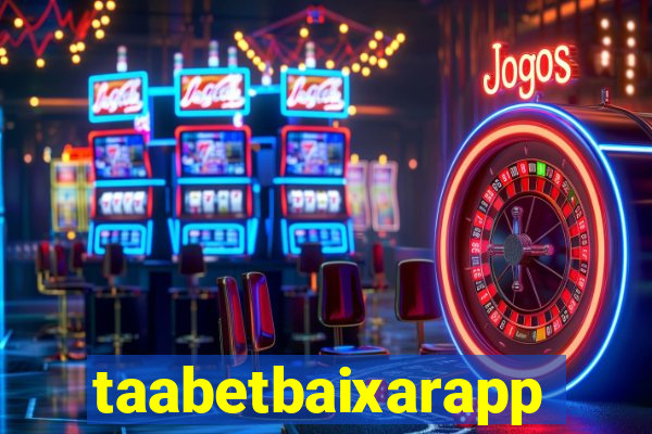 taabetbaixarapp