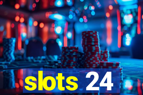 slots 24