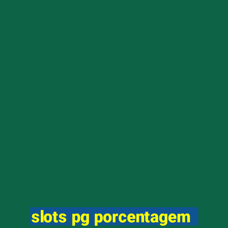 slots pg porcentagem