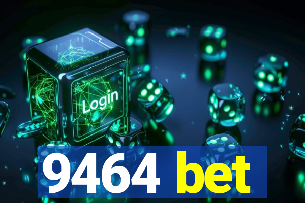 9464 bet