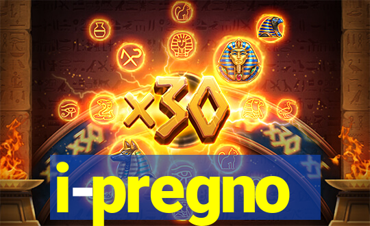 i-pregno