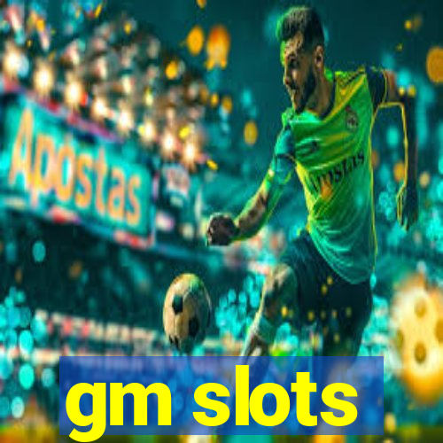 gm slots