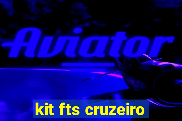 kit fts cruzeiro