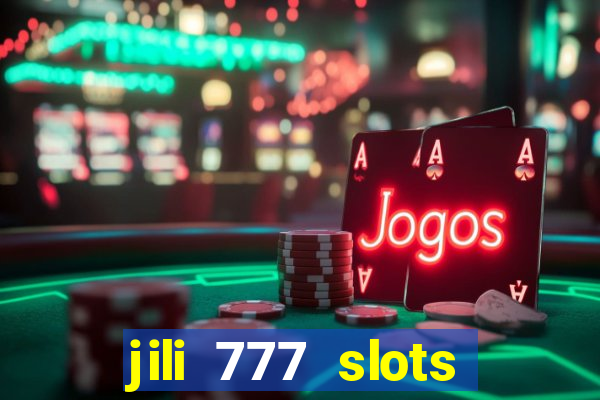 jili 777 slots lucky spin