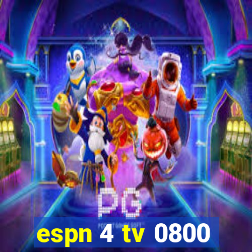 espn 4 tv 0800