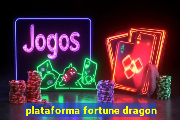 plataforma fortune dragon