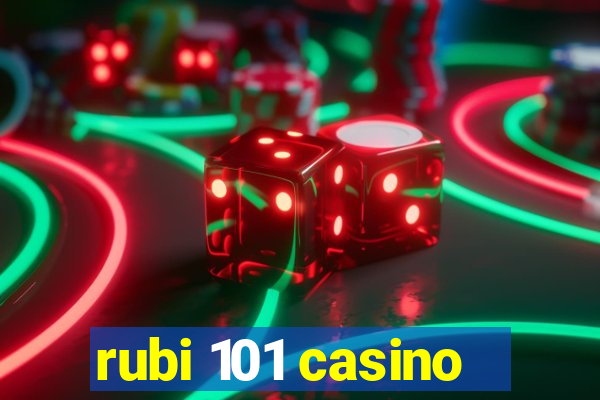 rubi 101 casino