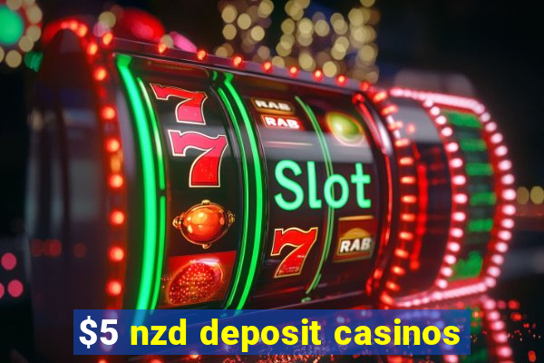 $5 nzd deposit casinos