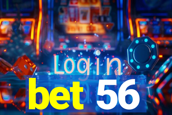 bet 56