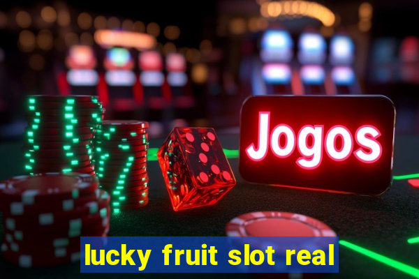 lucky fruit slot real