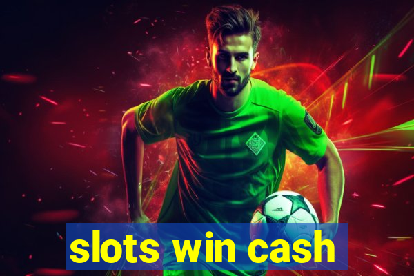 slots win cash