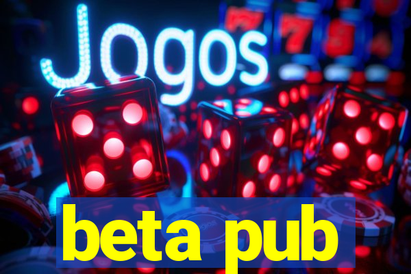 beta pub