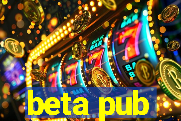 beta pub