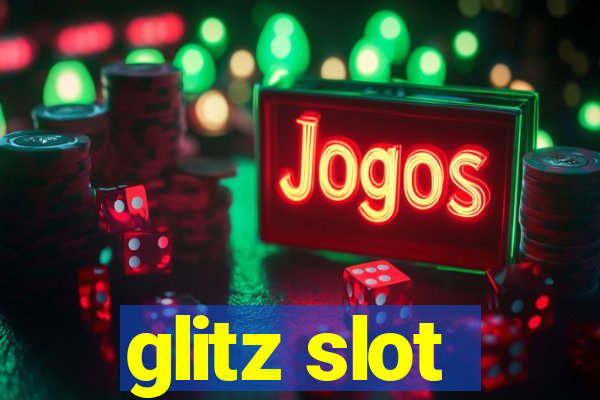 glitz slot