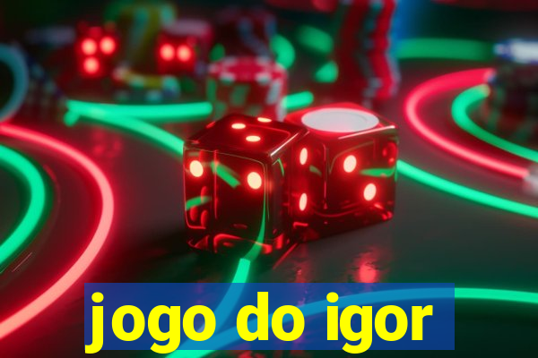 jogo do igor