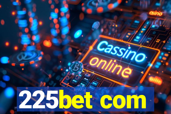 225bet com