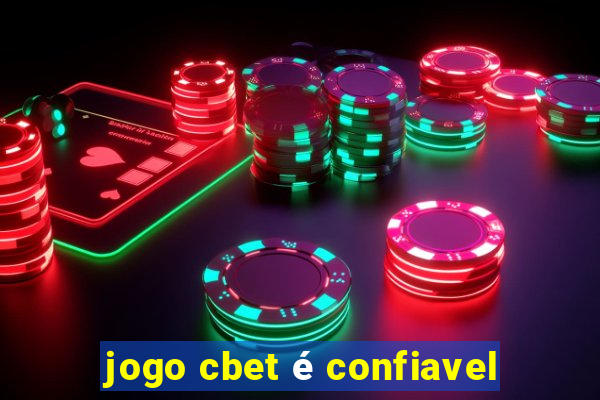 jogo cbet é confiavel