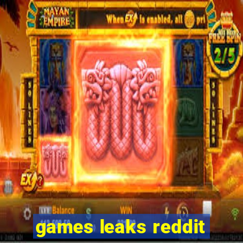 games leaks reddit