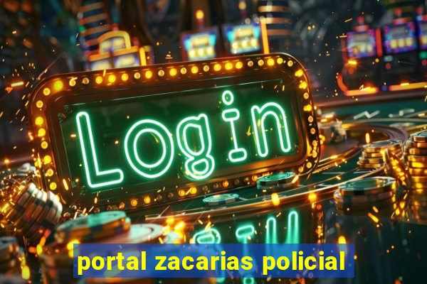 portal zacarias policial