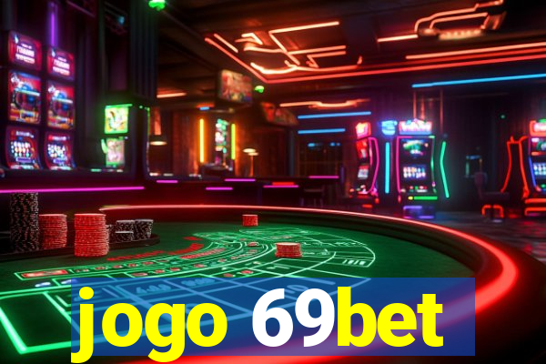 jogo 69bet