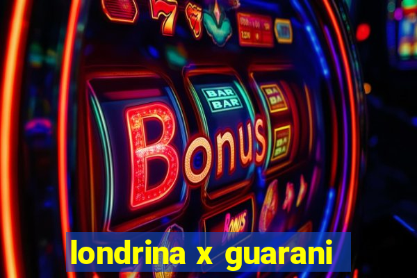 londrina x guarani