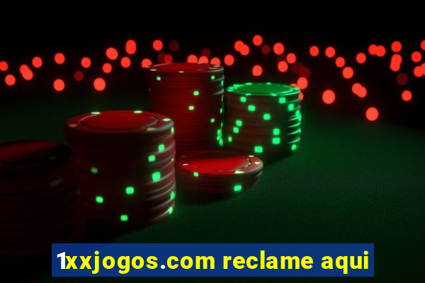 1xxjogos.com reclame aqui