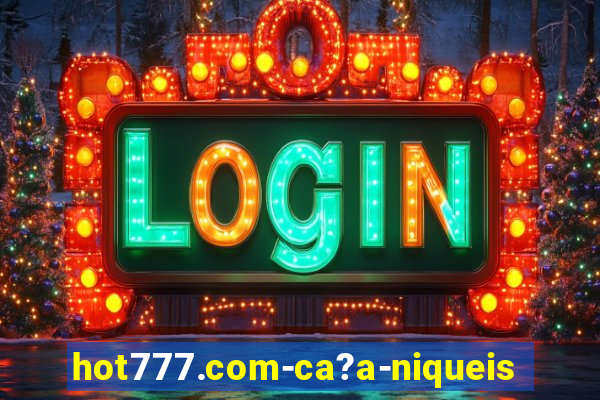 hot777.com-ca?a-niqueis online casino