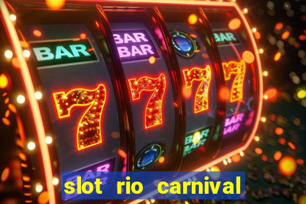 slot rio carnival paga mesmo