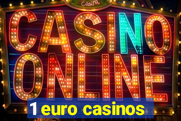 1 euro casinos