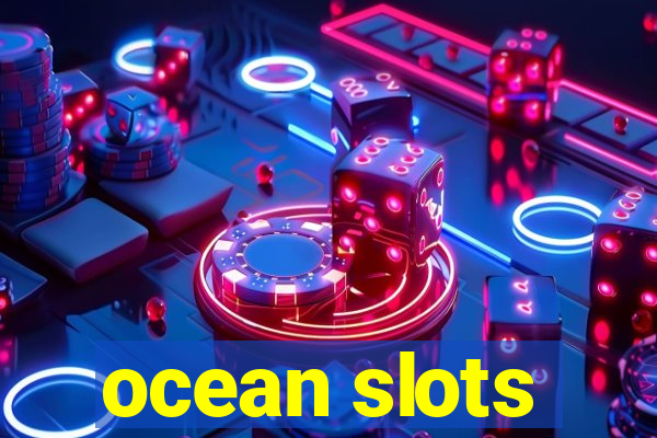 ocean slots