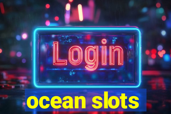 ocean slots