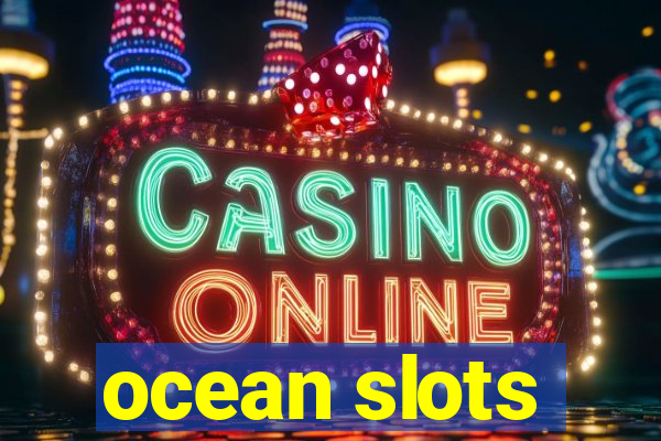 ocean slots