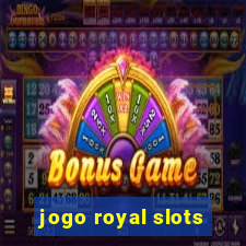 jogo royal slots