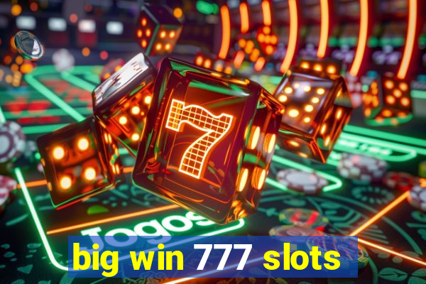 big win 777 slots